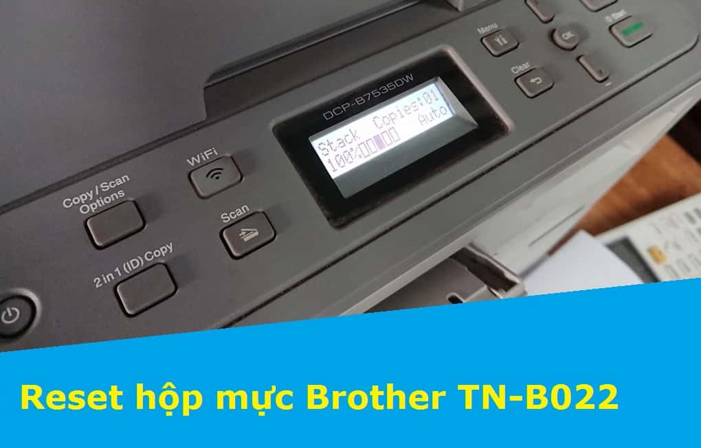 Huong Dan Reset Hop Muc Brother Tn B022 Hướng Dẫn Reset Hộp Mực Brother Tn-B022