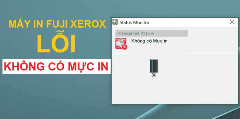 Máy In Fuji Xerox Lỗi Không Có Mực In